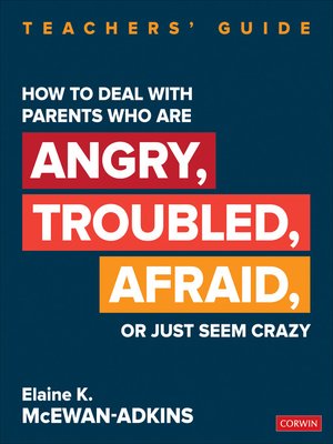 cover image of How to Deal With Parents Who Are Angry, Troubled, Afraid, or Just Seem Crazy